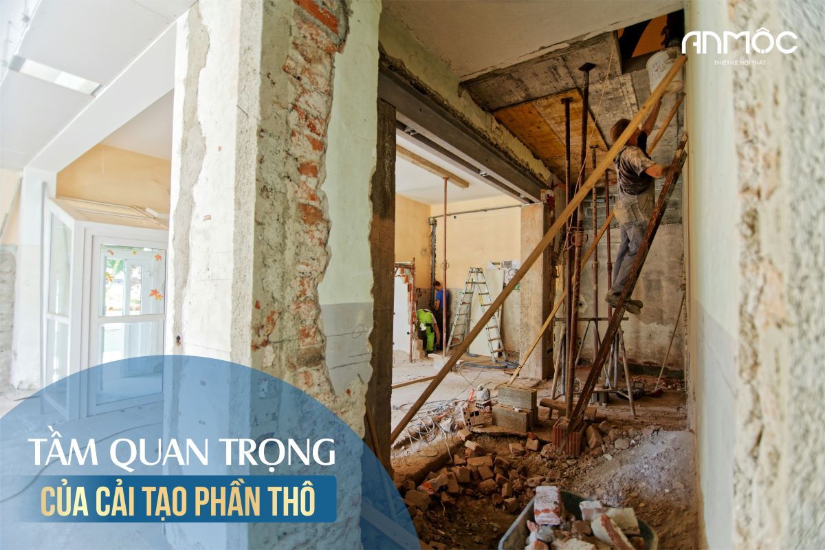 Cải tạo phần thô và những điều cần biết 36 Tầm quan trọng của cải tạo phần thô