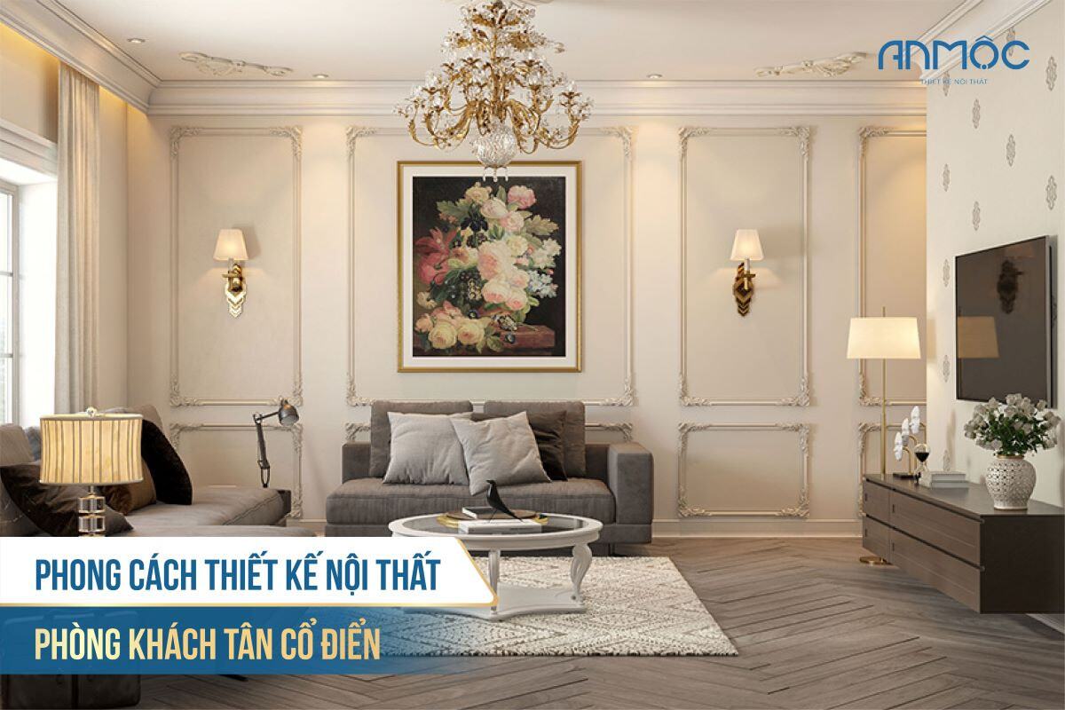 33+ Mẫu Thiết Kế Nội Thất Phòng Khách Đẹp Hiện Đại Nhất 714 Thiết kế nội thất phòng khách phong cách tân cổ điển