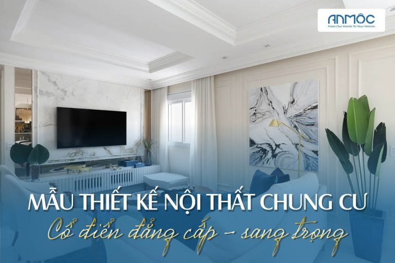9 Mẫu Thiết Kế Nội Thất Chung Cư Cổ Điển Đẳng Cấp Sang Trọng 15 Thiết kế nội thất chung cư cổ điển đẳng cấp - sang trọng